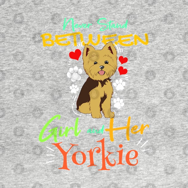 Never Stand Between Girl And Yorkie Gift Yorkshire Terrier Print by Linco